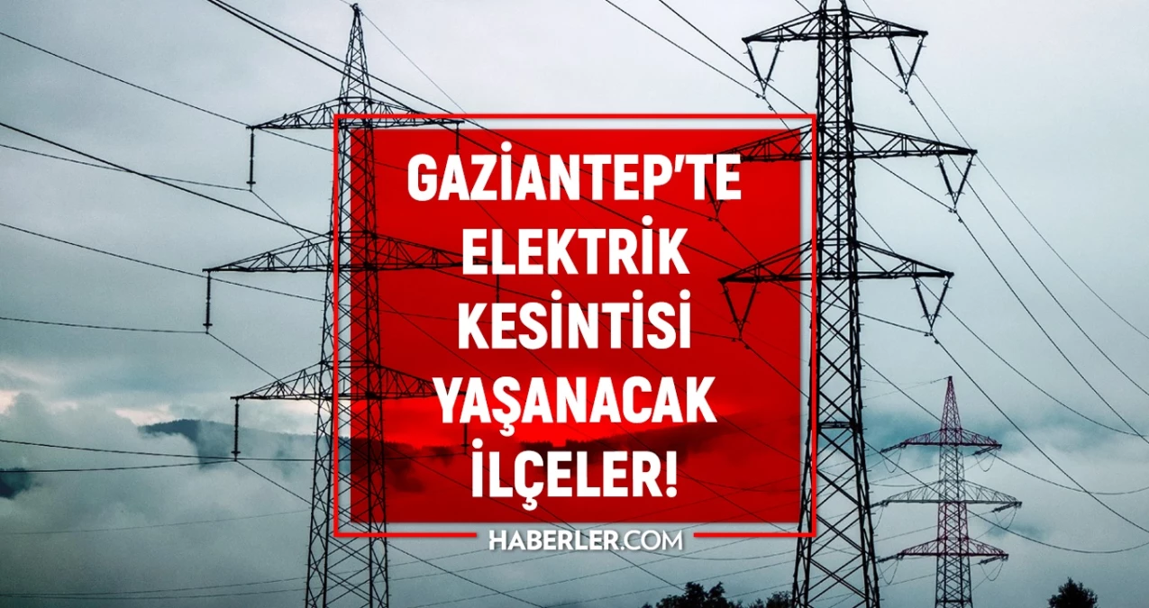 1 Mayıs Gaziantep elektrik kesintisi! GÜNCEL KESİNTİLER Gaziantep’te elektrikler ne zaman gelecek? Gaziantep’te elektrik kesintisi!