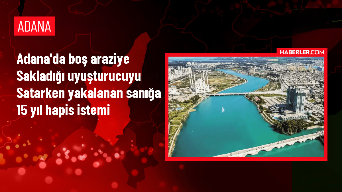 Adana’da Uyuşturucu Ticareti Yapan Sanık Hakkında Dava Açıldı