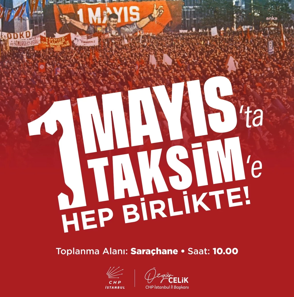 CHP İstanbul İl Başkanı 1 Mayıs'ta Taksim'e çağrı yaptı