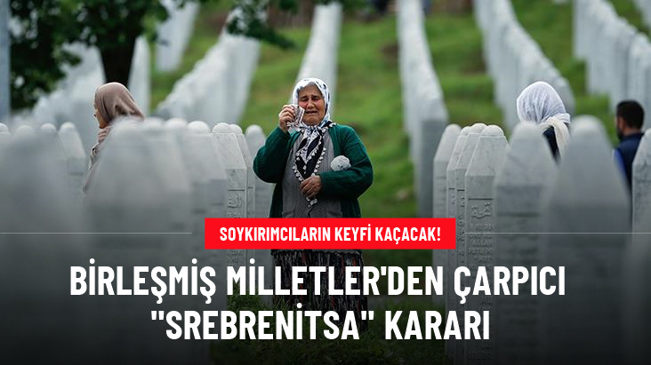 BM Genel Kurulu, 11 Temmuz'u Srebrenitsa Soykırımı'nı anma günü ilan etti