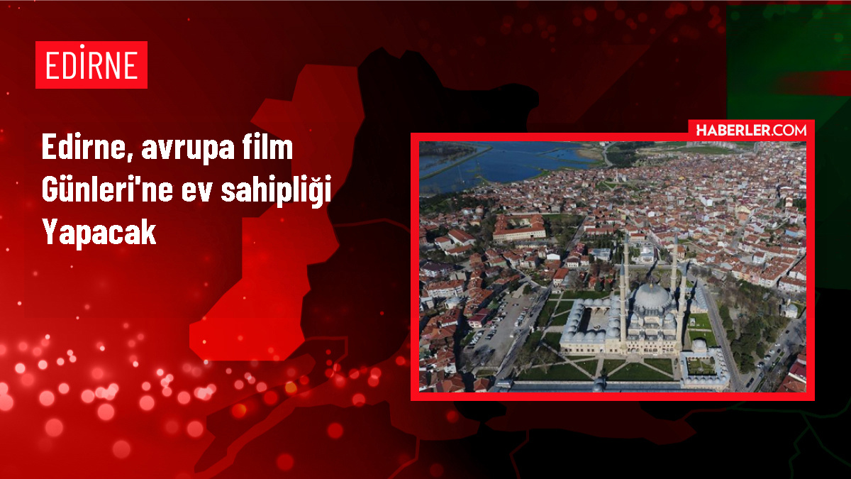 Edirne'de Avrupa Film Günleri düzenlenecek