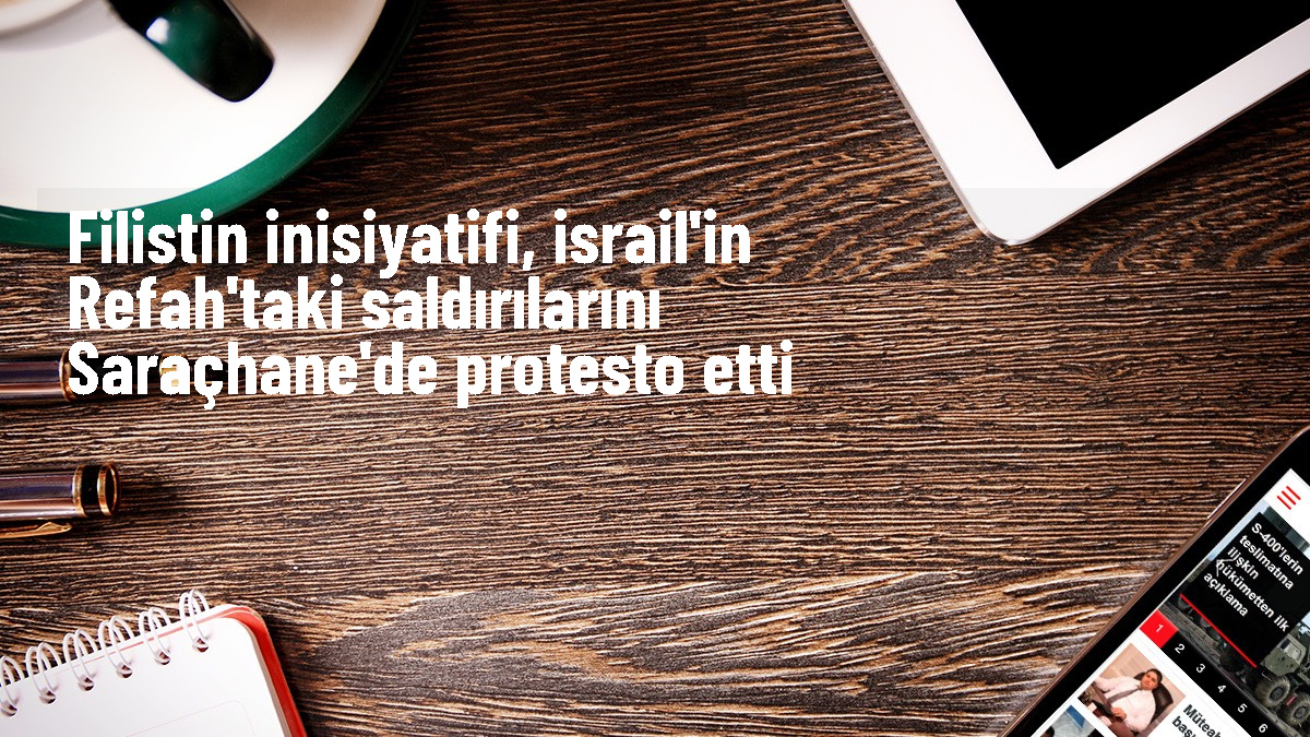 Filistin İnisiyatifi İsrail'in Refah kentindeki saldırıyı protesto etti