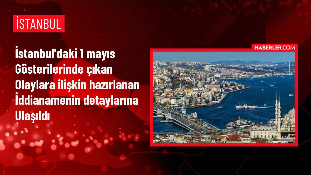 1 Mayıs Emek ve Dayanışma Günü’nde Taksim Meydanı’nda polislere saldıran şüpheliler hakkında iddianame hazırlandı