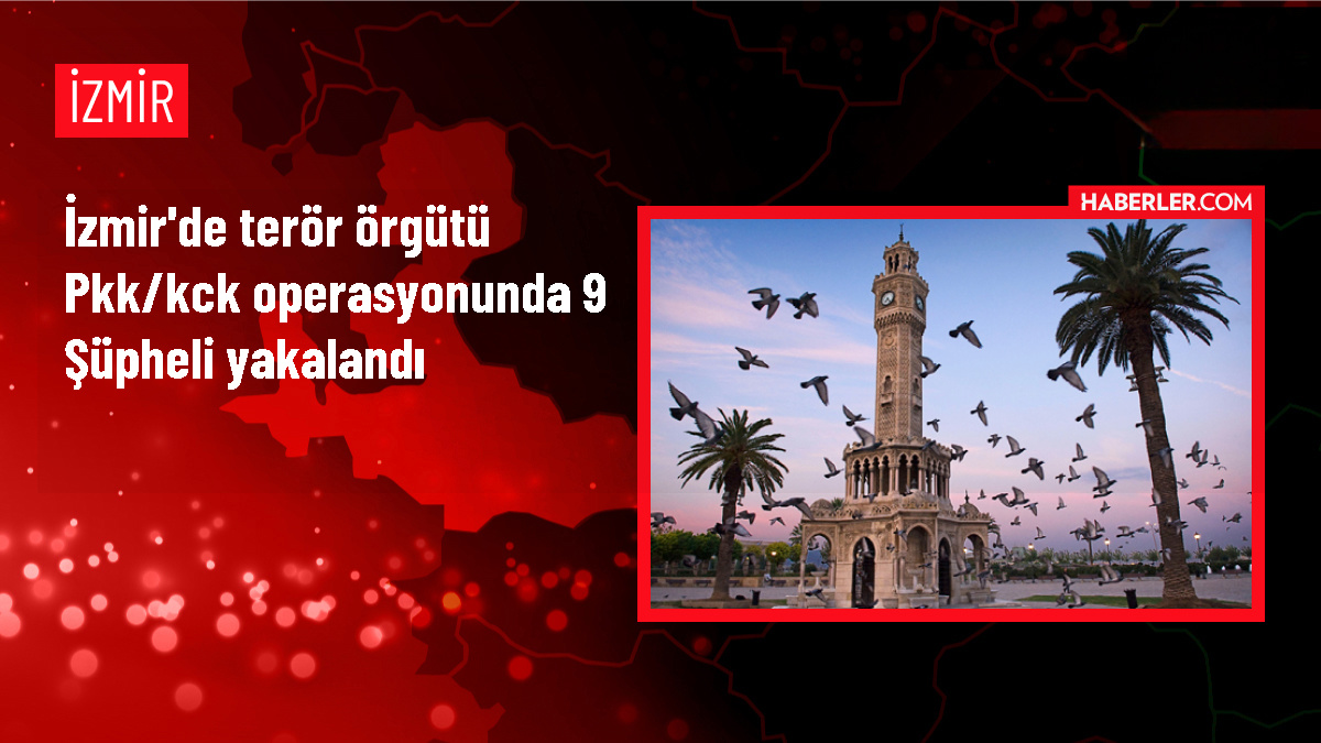 İzmir’de PKK/KCK propagandası yapan 9 şüpheli gözaltına alındı